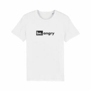 be. angry - unisex bio shirt weiss